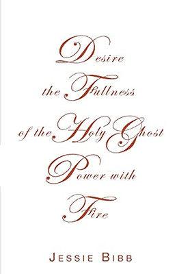 Desire The Fullness Of The Holy Ghost Power With Fire