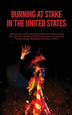 Burning At Stake In The United States - 9781639230648