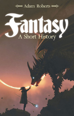 Fantasy: A Short History - (Paperback or Softback)