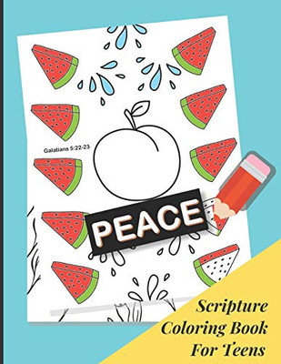 Scripture Coloring Book For Teens: Peace Coloring Book - Bible Inspired Quotes To Encourage And Color For Teenage Girls - 28 Patterned Coloring Pages - Size 8.5 x 11