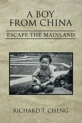 A Boy From China: Escape The Mainland - 9781664172265