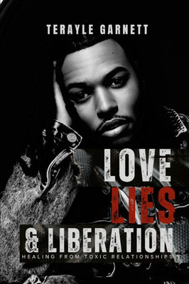 Love, Lies, & Liberation: Healing From Toxic relationships