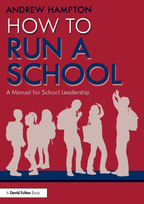 How to Run a School: A Manual for School Leadership - (Paperback or Softback)