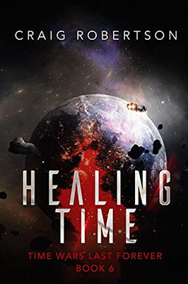 Healing Time (Time Wars Last Forever) - 9781736673225