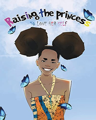 Raising The Princess: To Love Herself - 9781736711705
