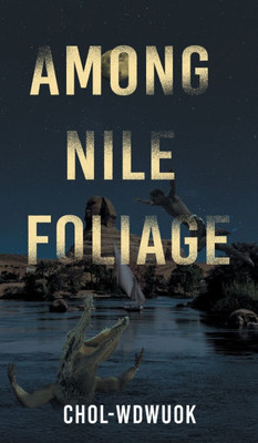 Among Nile Foliage - (Hardback or Cased Book)