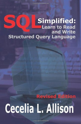SQL Simplified:: Learn to Read and Write Structured Query Language
