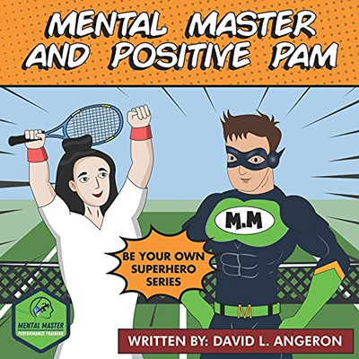 Mental Master And Positive Pam: Be Your Own Superhero