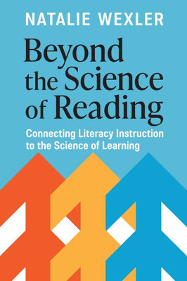 Beyond the Science of Reading: Connecting Literacy Instruction to the Science of Learning