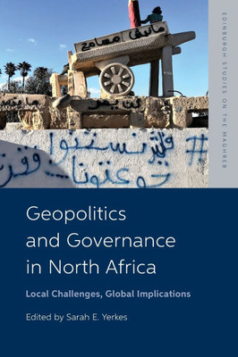 Geopolitics and Governance in North Africa: Local Challenges, Global Implications