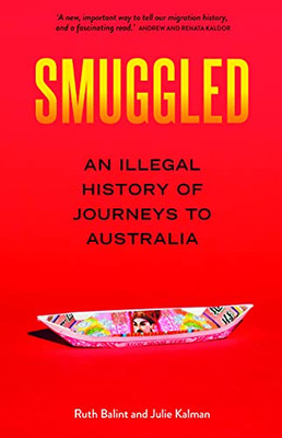 Smuggled: An Illegal History Of Journeys To Australia