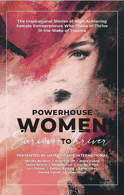 Powerhouse Women: Survivor To Thriver - 9781913206574