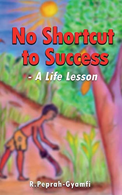 No Shortcut To Success--A Life Lesson - 9781913285104