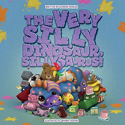 The Very Silly Dinosaur, Sillysaurus! - 9781913615390