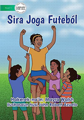 They Play Soccer - Sira Joga Futebã³L (Tetum Edition)