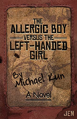 The Allergic Boy Versus The Left-Handed Girl: A Novel