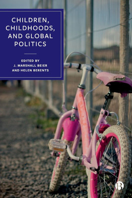 Children, Childhoods and Global Politics