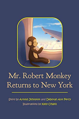 Mr. Robert Monkey Returns To New York - 9781953021083