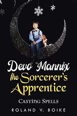 Devo Mannix The Sorcerer'S Apprentice: Casting Spells