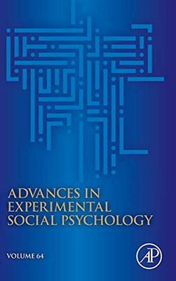 Advances In Experimental Social Psychology (Volume 64)