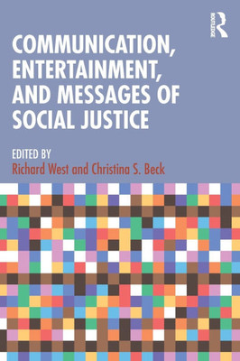 Communication, Entertainment, and Messages of Social Justice - (Paperback or Softback) Communication, Entertainment, and Messages of Social Justice - (Paperback or Softback)