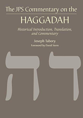 The JPS Commentary on the Haggadah: Historical Introduction, Translation, and Commentary (JPS Bible Commentary)