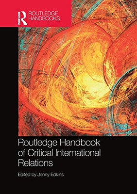 Routledge Handbook Of Critical International Relations