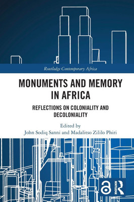Monuments and Memory in Africa: Reflections on Coloniality and Decoloniality