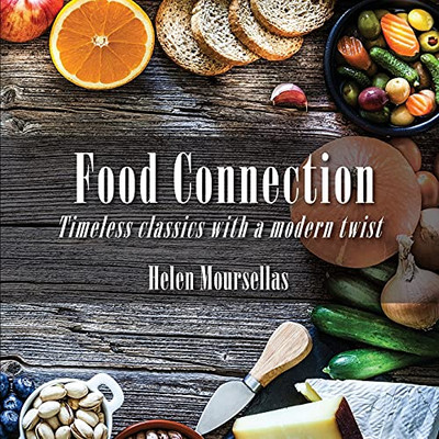 Food Connection: Timeless Classics With A Modern Twist