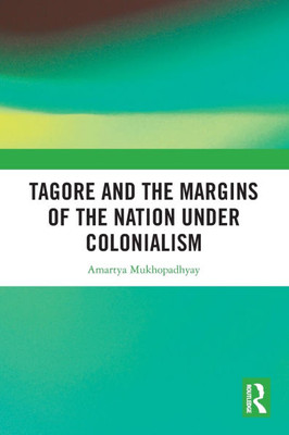 Tagore and the Margins of the Nation under Colonialism