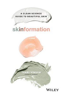 Skinformation: A Clean Science Guide To Beautiful Skin