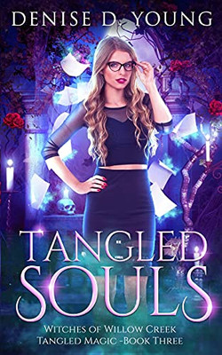 Tangled Souls (Witches Of Willow Creek: Tangled Magic)