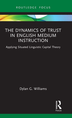 The Dynamics of Trust in English Medium Instruction: Applying Situated Linguistic Capital Theory