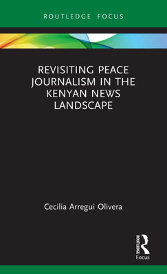 Revisiting Peace Journalism in the Kenyan News Landscape