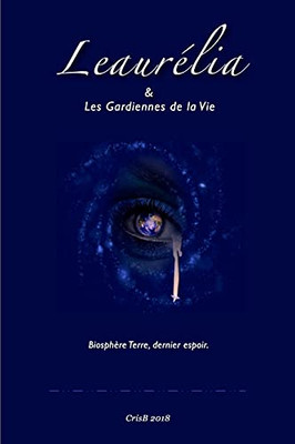 Leaurelia Et Les Gardiennes De La Vie (French Edition)