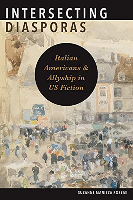 Intersecting Diasporas (Suny Italian/American Culture)