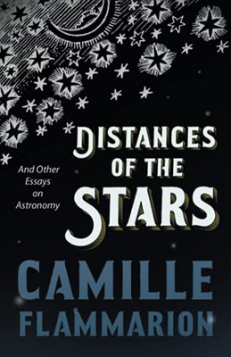Distances Of The Stars - And Other Essays On Astronomy