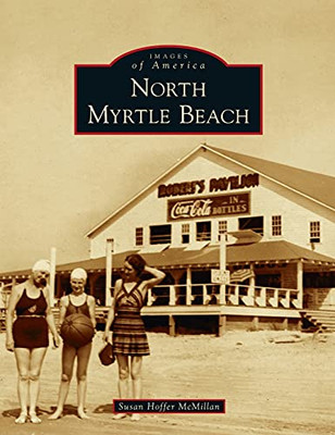 North Myrtle Beach (Images Of America) - 9781540247087