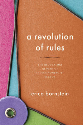 A Revolution of Rules: The Regulatory Reform of India's Nonprofit Sector - (Hardback or Cased Book)