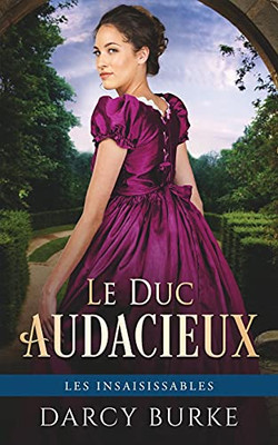Le Duc Audacieux (Les Insaisissables) (French Edition)
