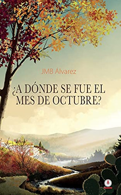 Â¿A Dã³Nde Se Fue El Mes De Octubre? (Spanish Edition)