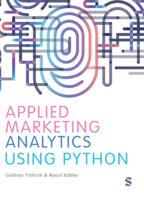 Applied Marketing Analytics Using Python - (Hardback or Cased Book)