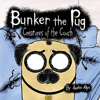 Bunker The Pug: Creatures Of The Couch - 9781645382683