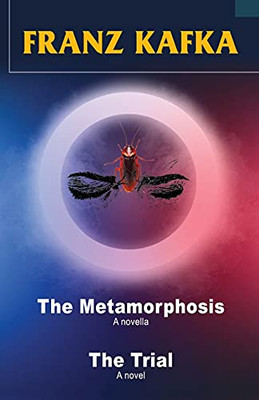 Franz Kafka: The Metamorphosis And The Trial: The Meta