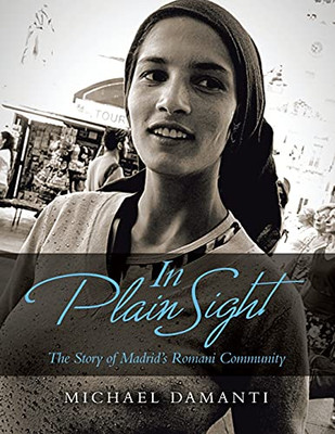 In Plain Sight: The Story Of Madrid'S Romani Community