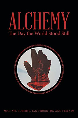 Alchemy: The Day The World Stood Still - 9781665704670