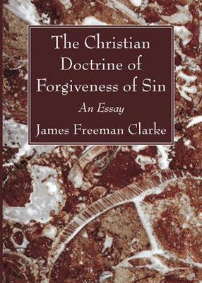 The Christian Doctrine Of Forgiveness Of Sin: An Essay