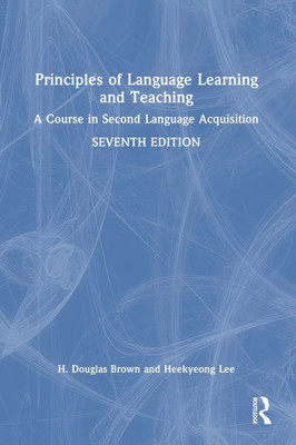 Principles of Language Learning and Teaching: A Course in Second Language Acquisition - (Hardback or Cased Book)