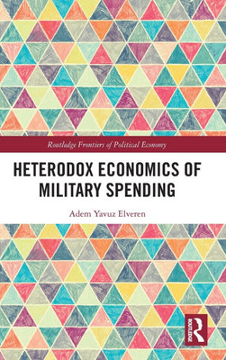 Heterodox Economics of Military Spending