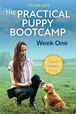 The Practical Puppy Bootcamp: Week One - 9781736628003